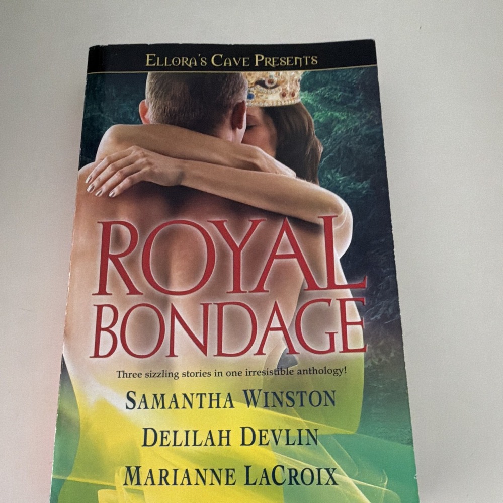 Ellora's Cave presents - Royal Bondage  3 Sizzling Stories In One